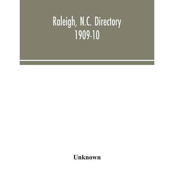 Raleigh, N.C. directory 1909-10, (Paperback)