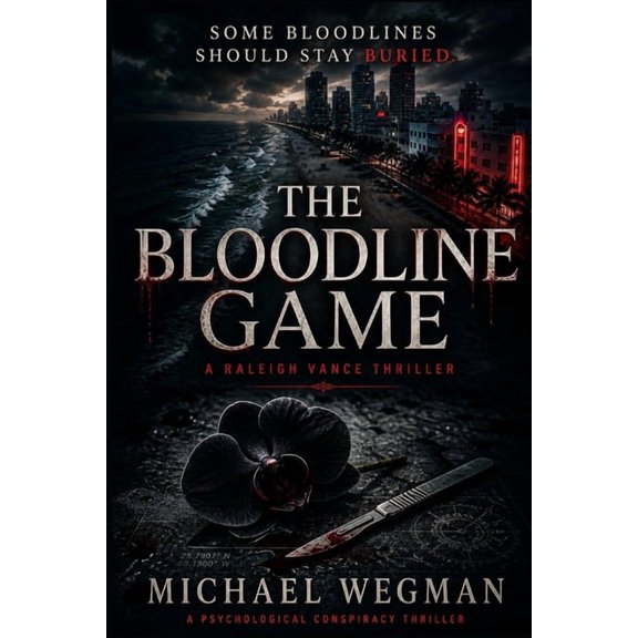 Raleigh Vance Thriller The Bloodline Game: A Raleigh Vance Thriller, Book 1, (Paperback)