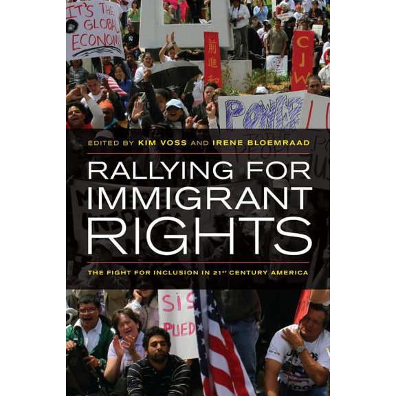 Rallying for Immigrant Rights : The Fight for Inclusion in 21st Century America (Edition 1) (Hardcover)