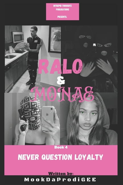 Ralo &amp; Monae Ralo and Monae: Never question loyalty, Book 4, (Paperback)