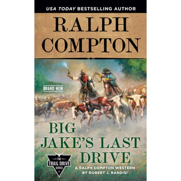 Pre-Owned Ralph Compton Big Jake's Last Drive (Mass Market Paperback) 059310224X 9780593102244
