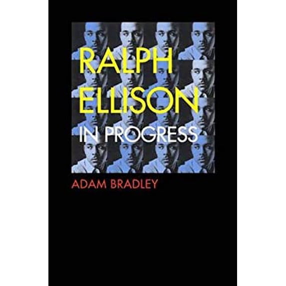 Pre-Owned Ralph Ellison in Progress: From 'Invisible Man' to 'Three Days Before the Shooting . ' Hardcover Adam Bradley