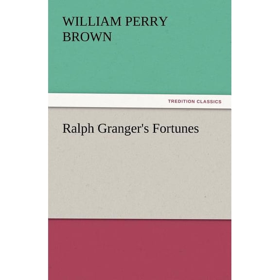 Ralph Granger's Fortunes, (Paperback)