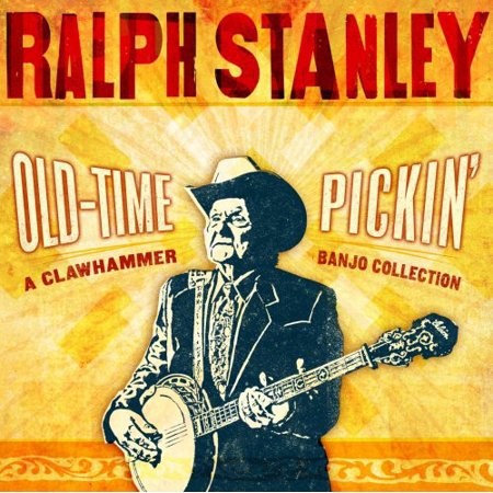 Ralph Stanley - Old-Time Pickin: A Pickin: A Clawhammer Banjo Collection - Music & Performance - CD