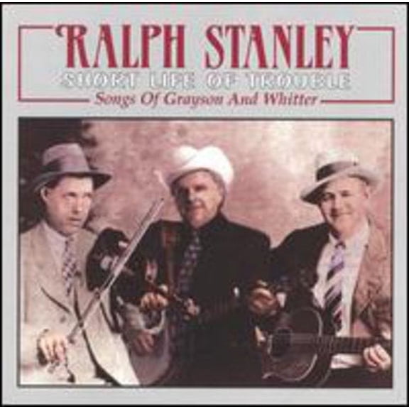 Ralph Stanley - Short Life of Trouble: Songs of Grayson & Whitter - Music & Performance - CD