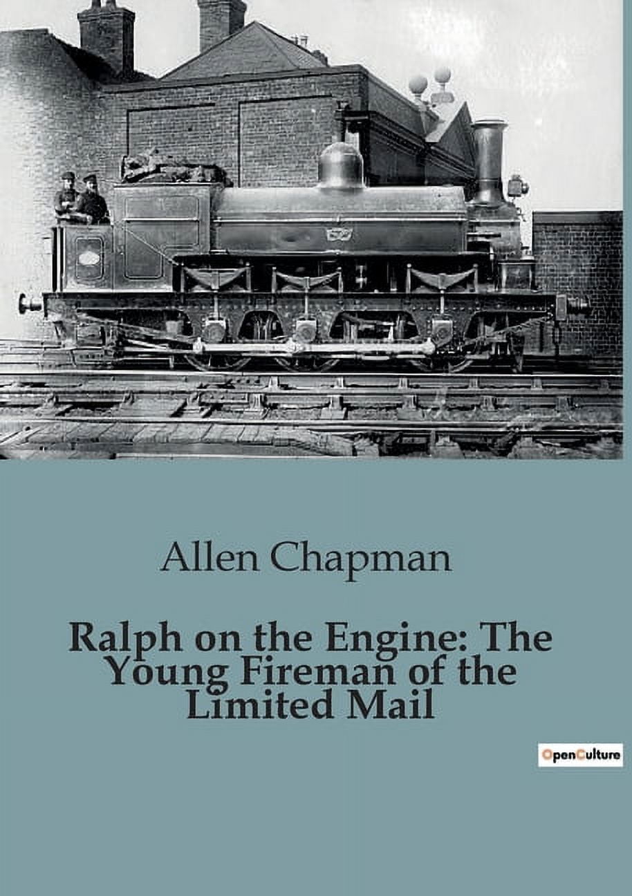Ralph on the Engine: The Young Fireman of the Limited Mail - Walmart.com