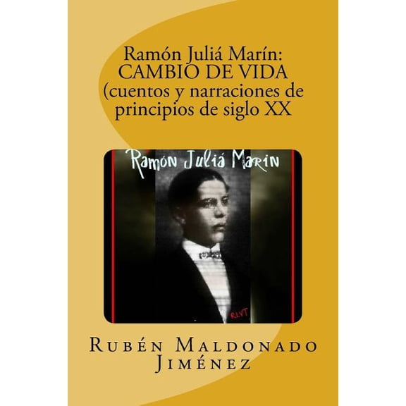 Ramn Juli Marn: CAMBIO DE VIDA (cuentos y narraciones de principios de siglo, (Paperback)