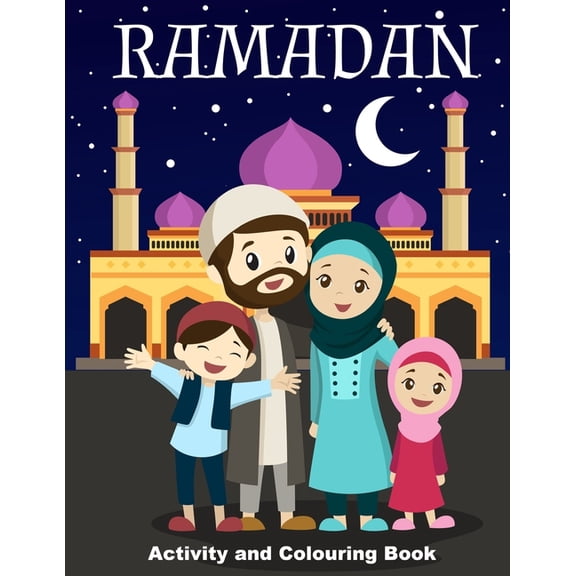 Ramadan Activity and Colouring Book: For Children Aged 4-8