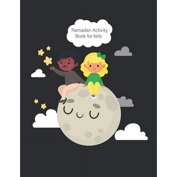 Ramadan Activity book for kids: Islamic activity book for kids to learn about ramadan in the easiest way, it can also be given as a gift. (Paperback)
