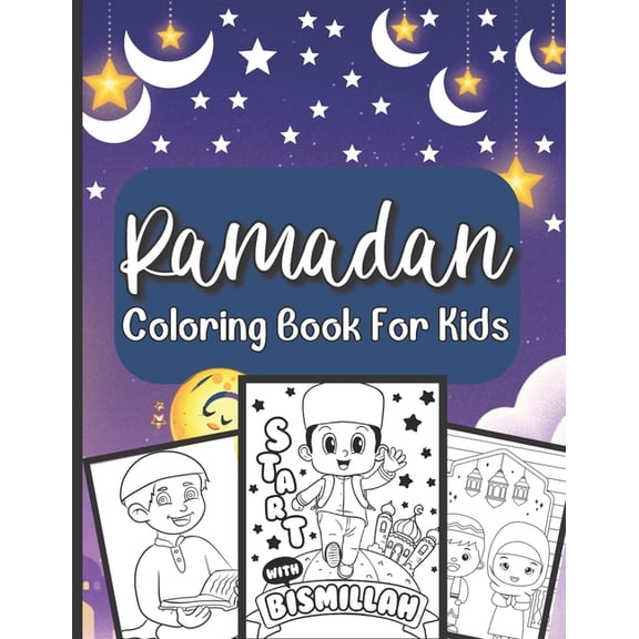 Ramadan Coloring Book For Kids: A perfect Islamic Activity Book For Kids And Muslim Holy Ramadan Month Special Gift For , (Paperback)
