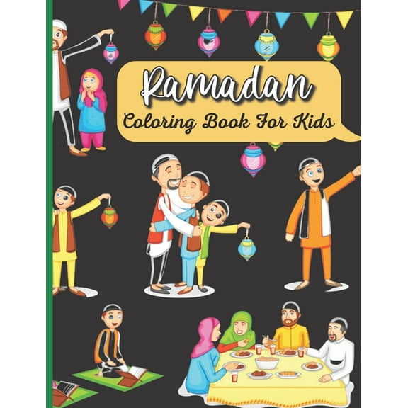 Ramadan Coloring Book For Kids: A perfect Islamic Activity Book For Kids And Muslim Holy Ramadan Month Special Gift For Your Children's. (Paperback)