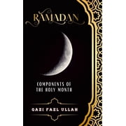 Ramadan Components of the Holy Month, Hardcover