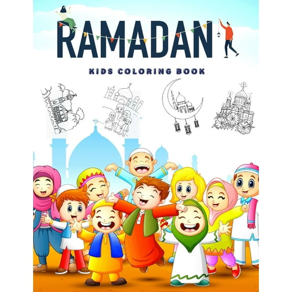 Ramadan Kids Coloring Book: Islamic Pictures to Color for Kids from 4 years, Muslims and Islam Motifs to make a good Ram, (Paperback)