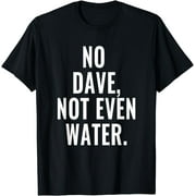 Ramadan T-Shirt, Funny Islamic, No Dave Not Even Water