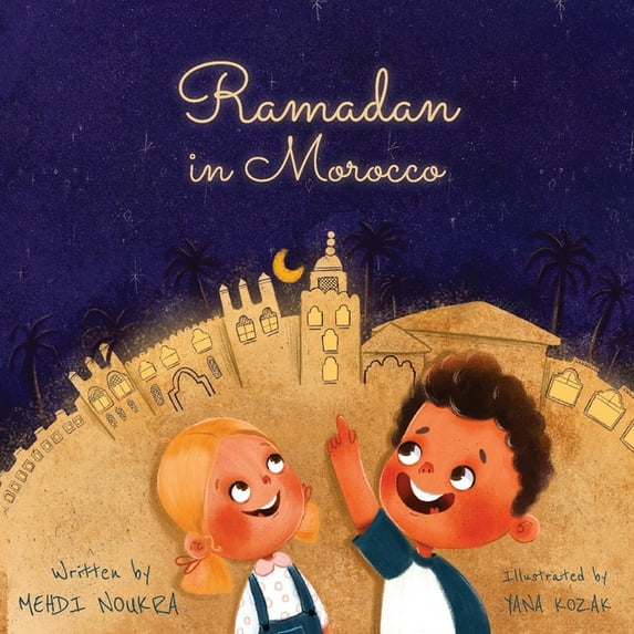 Ramadan in Morocco: A Vibrant Journey of Family, Traditions, and Unity, (Paperback)