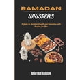 thumbnail image 1 of Ramadan whispers: A Guide to spiritual Growth and Connections with Recipes for Iftar (Paperback), 1 of 1