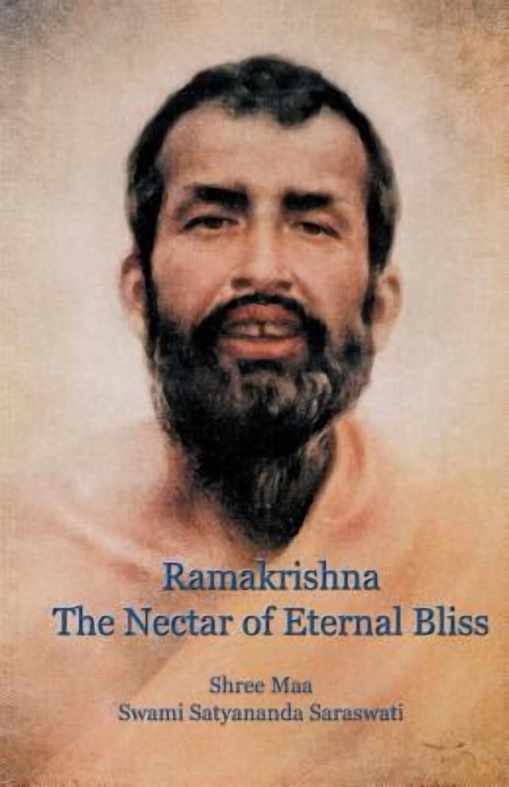 Ramakrishna, the Nectar of Eternal Bliss (Paperback)