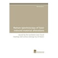 thumbnail image 1 of Raman Spectroscopy of Laser Induced Material Alterations (Paperback), 1 of 1
