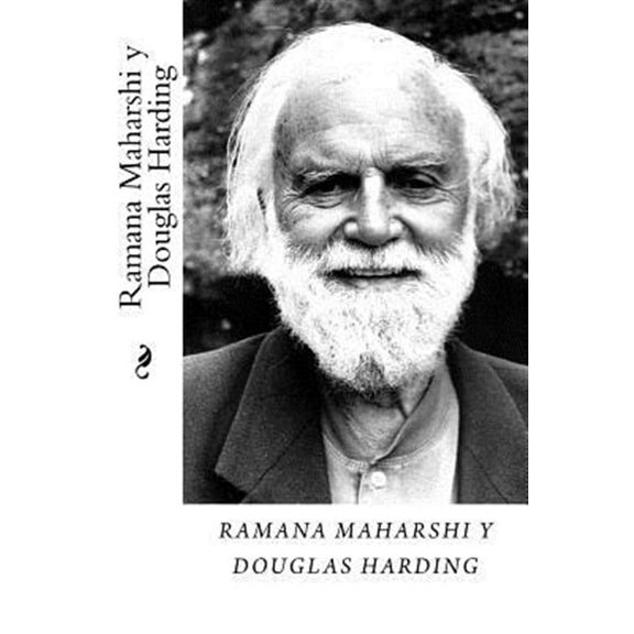 Ramana Maharshi y Douglas Harding/ Ramana Maharshi and Douglas Harding