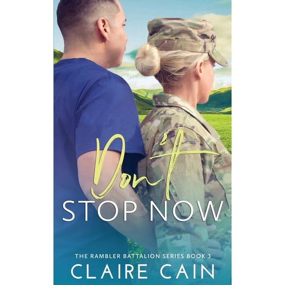 Rambler Battalion Don't Stop Now: A Sweet Military Romance, Book 3, (Paperback)