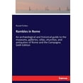 thumbnail image 1 of Rambles in Rome: An archÃ¦ological and historical guide to the museums, galleries, villas, churches, and antiquities of R, (Paperback), 1 of 1