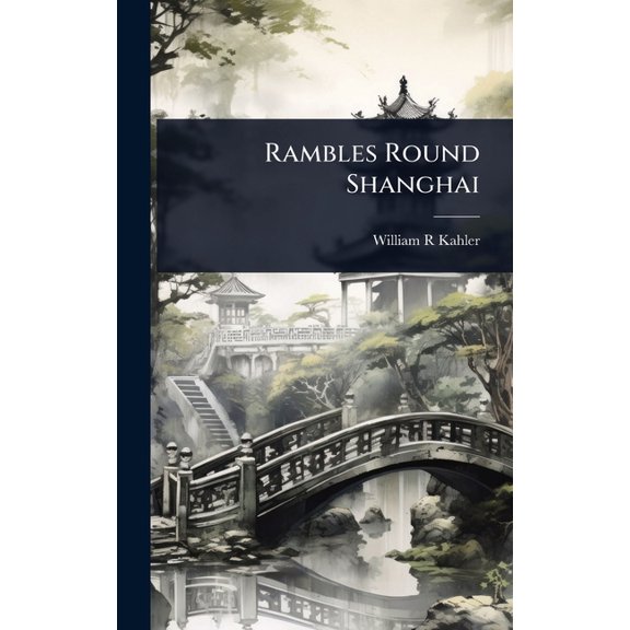 Rambles Round Shanghai, (Hardcover)