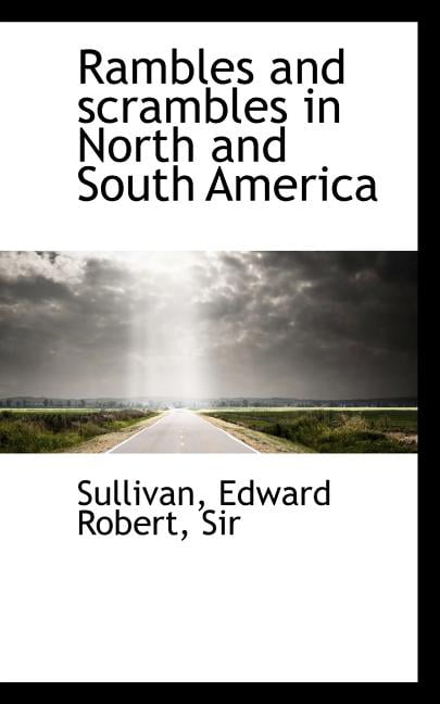 Rambles and Scrambles in North and South America (Paperback)