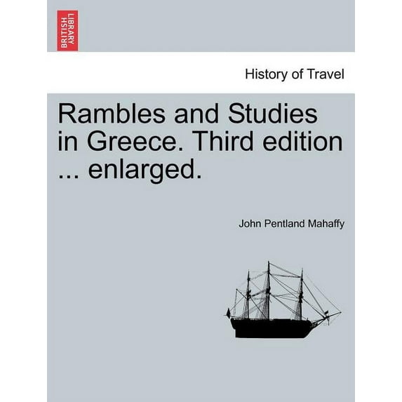 Rambles and Studies in Greece. Third edition ... enlarged. (Paperback)
