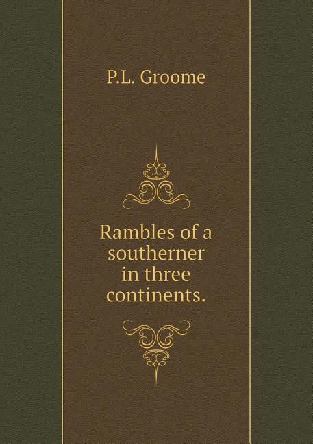 Rambles of a southerner in three continents (Paperback)