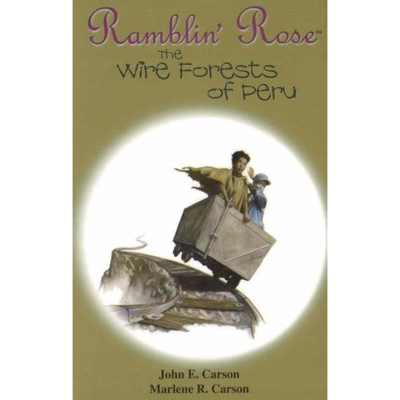 Pre-Owned Ramblin' Rose: The Wire Forest of Peru (Paperback)