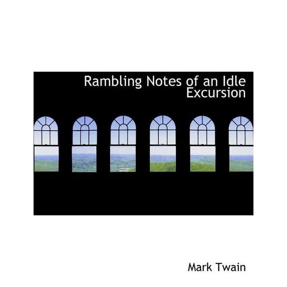 Rambling Notes of an Idle Excursion, (Paperback)