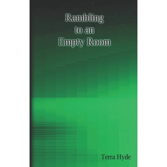 Rambling to an Empty Room: fears I dare not share, (Paperback)