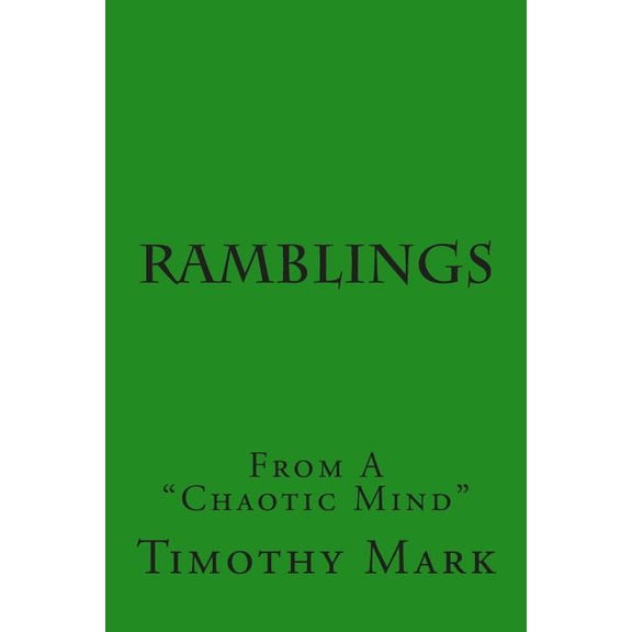 Ramblings Ramblings: From A Chaotic Mind, Book 1, (Paperback)