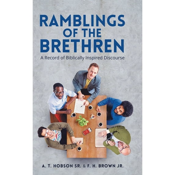 Ramblings of the Brethren : A Record of Biblically Inspired Discourse