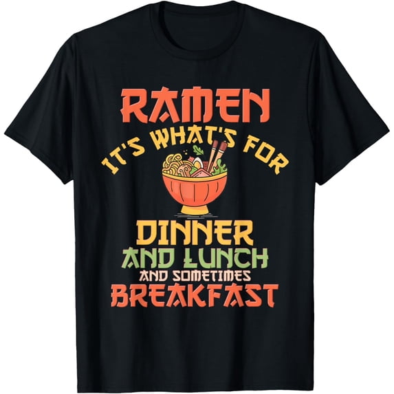 Ramen Dinner Lunch Breakfast Noodle Love T-Shirt All Size S-5XL