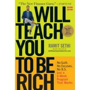 Ramit Sethi: I Will Teach You to Be Rich: No Guilt. No Excuses. Just a 6-Week Program That Works (Second Edition) (Revised edition) (Paperback)