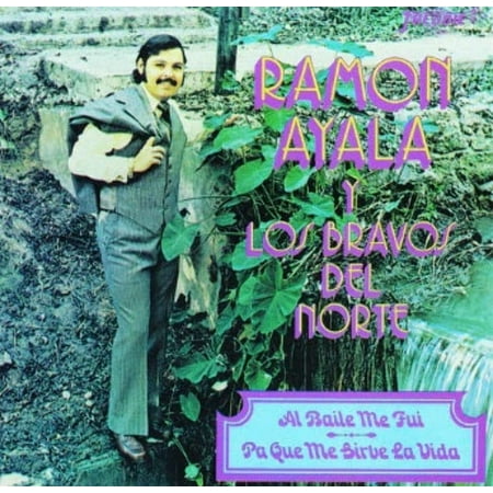 Ramon Ayala Y Sus Bravos Del Norte - Al Baile Me Fui | Pa'que Me Sirve La Vida (CD)