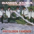 thumbnail image 1 of Ramon Ayala Y Sus Bravos Del Norte - Pistoleros Famosos (CD), 1 of 1