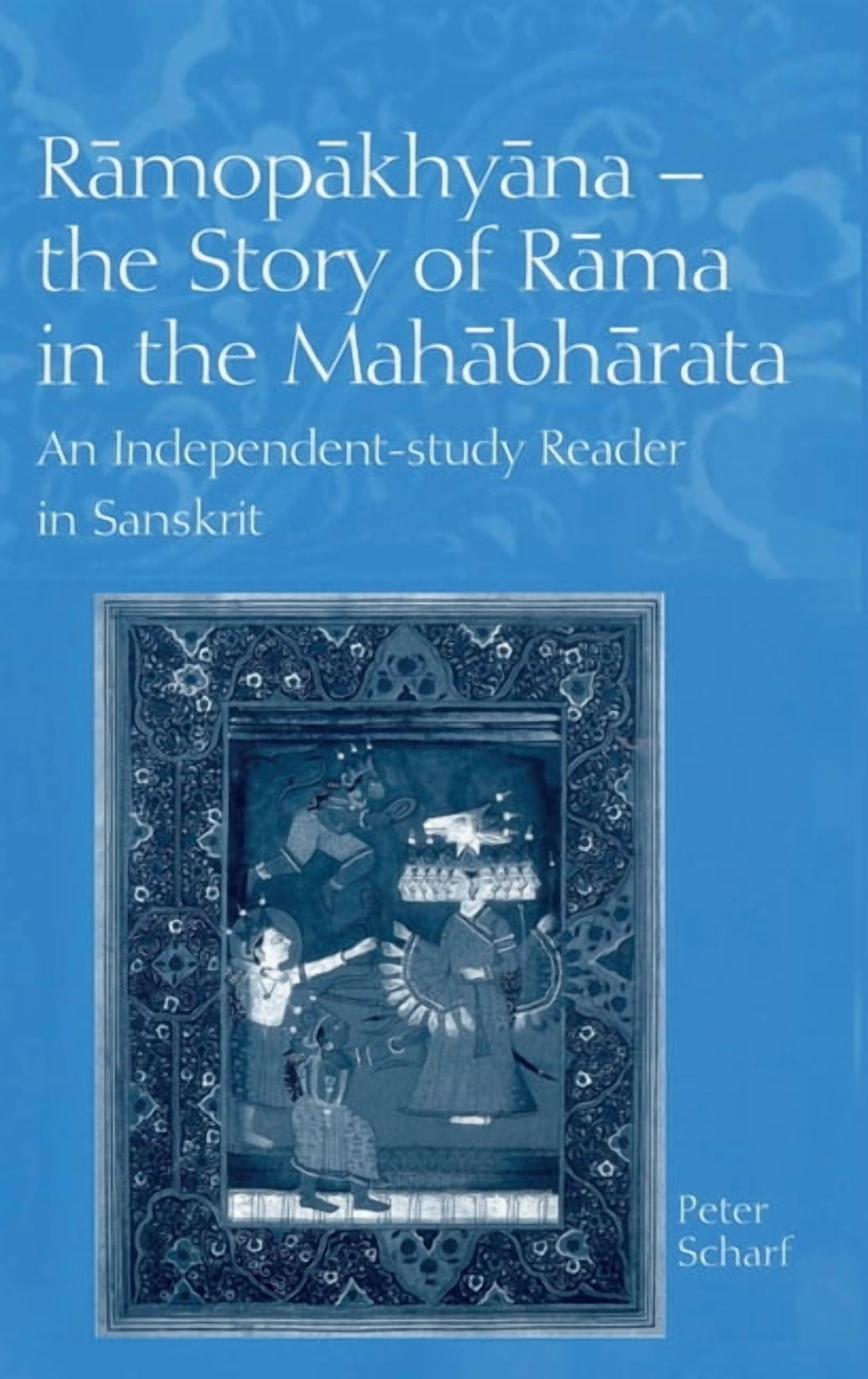 Ramopakhyana - The Story of Rama in the Mahabharata: A Sanskrit ...
