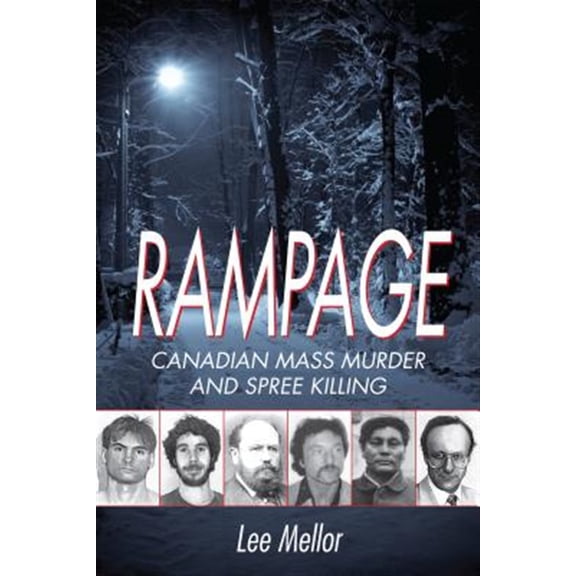 Pre-Owned Rampage: Canadian Mass Murder and Spree Killing (Paperback)
