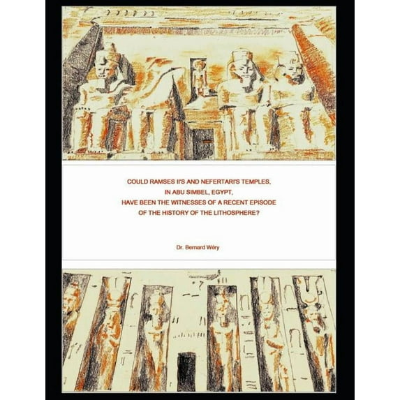 Could Ramses II's and Nefertari's temples in Abu Simbel, Egypt, have been the witnesses of a recent episode of the histo, (Paperback)