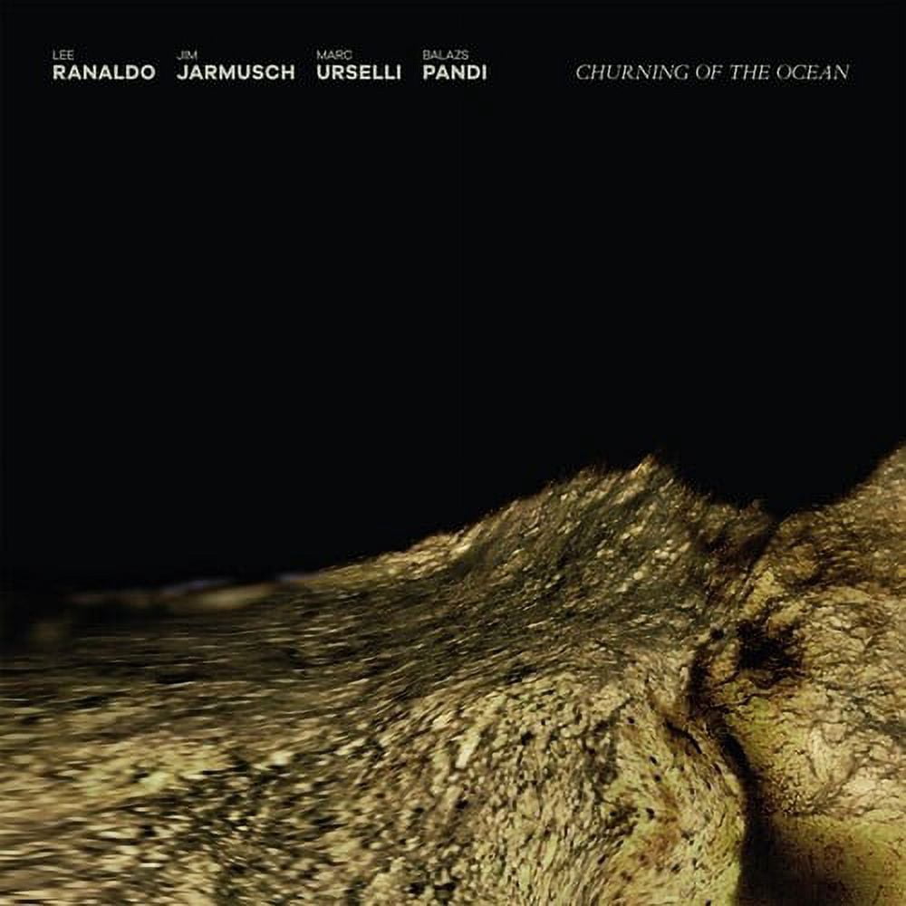 Ranaldo,Lee / Jarmusch,Jim / Urselli,Marc - Churning of the Ocean - Music & Performance - CD