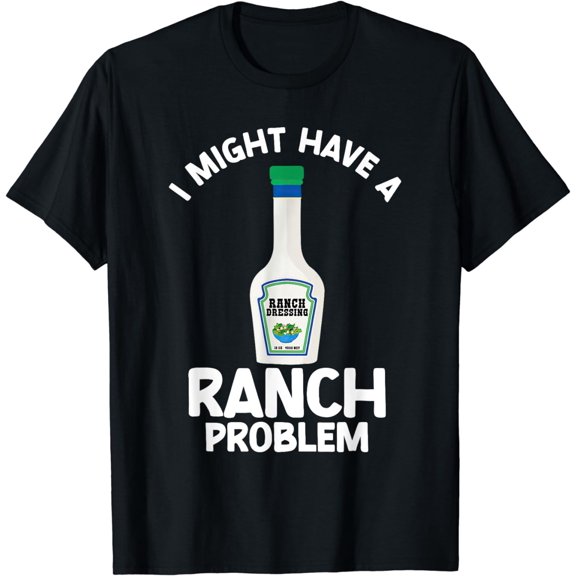 Ranch Dressing Ranch Salad Dressing For Men Women Kids T-Shirt