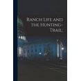 thumbnail image 1 of Ranch Life and the Hunting-Trail; (Paperback), 1 of 1