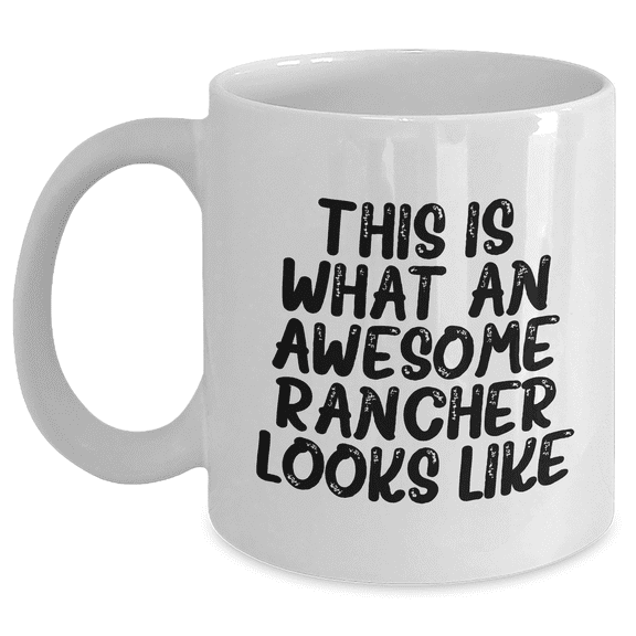 Rancher Coffee Mug Gifts from Men for Friends, A Quote That Makes You Smile, White Ceramic 11oz or 15oz, Perfect for Graduation Unique Gifts