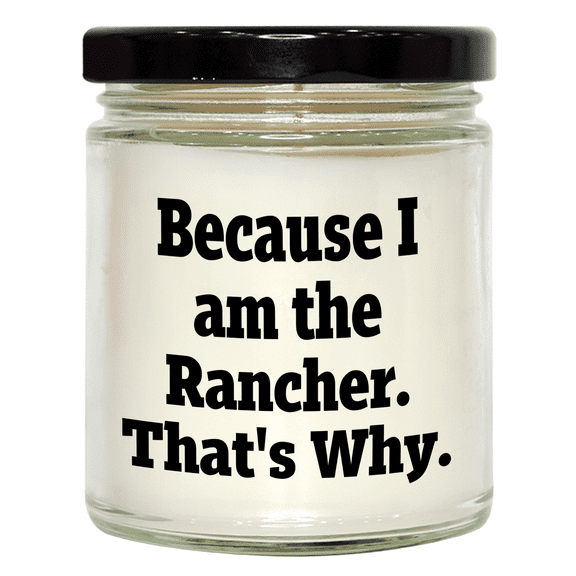 Rancher's Proud 9oz Vanilla Soy Candle, A Mother's Day Unique Gift from Family, Friends or Coworkers Because I Am The Rancher. That's Why.,