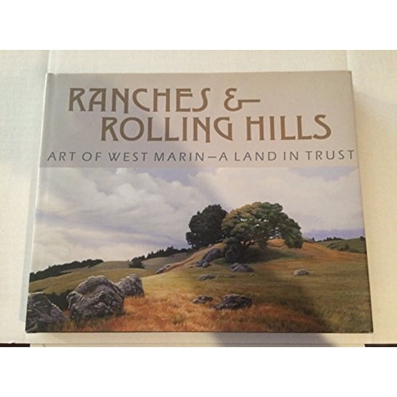 Pre-Owned Ranches & Rolling Hills: Art of West Marin - A Land in Trust (Hardcover) 0915269252 9780915269259