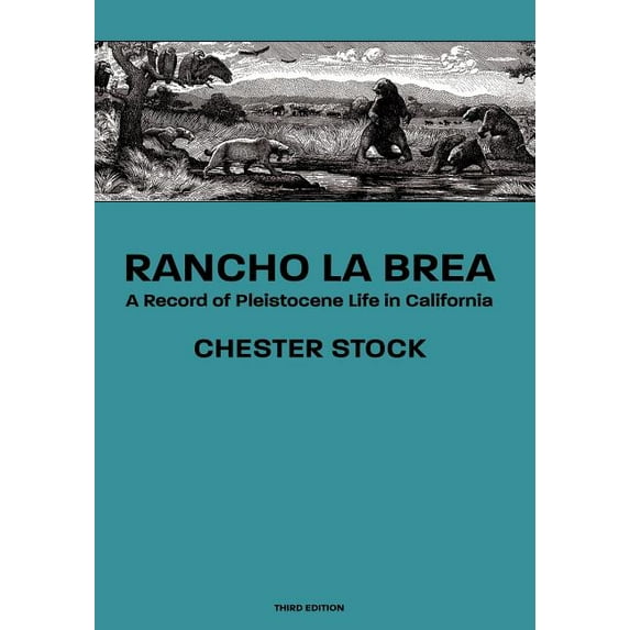 Rancho La Brea: A Record of Pleistocene Life in California, Third Ed.