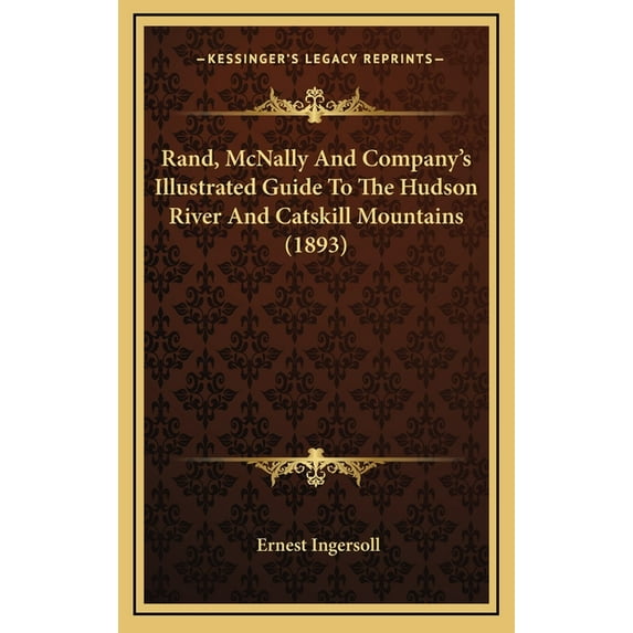 Rand, McNally And Company's Illustrated Guide To The Hudson River And Catskill Mountains (1893), (Hardcover)