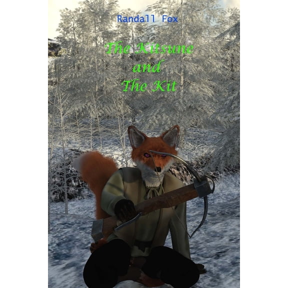 Randall Fox Stories The Kitsune and The Kit, Book 9, (Paperback)